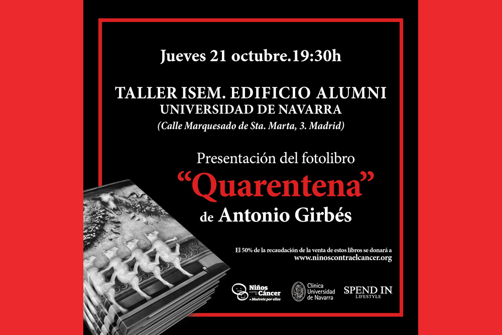 La presentación del libro Quarentena, del artista Antonio Girbés, tendrá  lugar el jueves 21 de octubre en el campus Madrid de la Universidad de  Navarra - Niños Contra el Cáncer